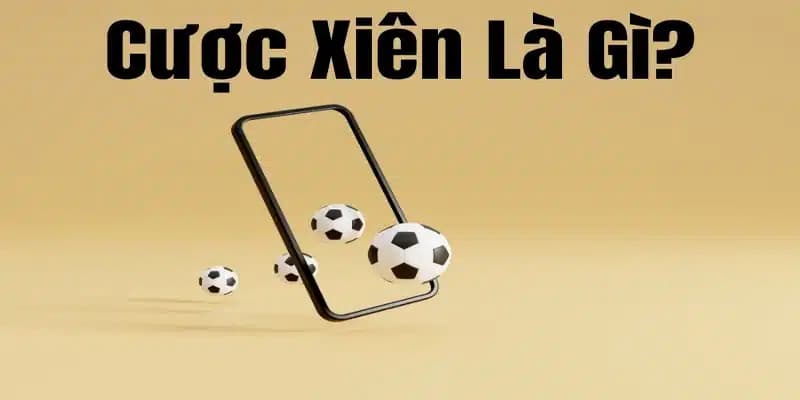 Cược xiên là gì? Khám phá dạng cược hấp dẫn tại Tài Xỉu 3 Hiểu rõ cược xiên là gì để cá độ được hiệu quả
