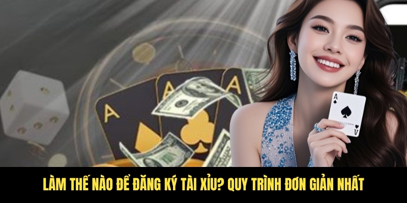Đăng ký Tài Xỉu dễ dàng – Bắt đầu trải nghiệm đỉnh cao 3 Cách để đăng ký Tài Xỉu đơn giản nhất